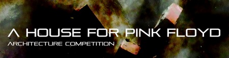 A house for Pink Floyd: Design Competition